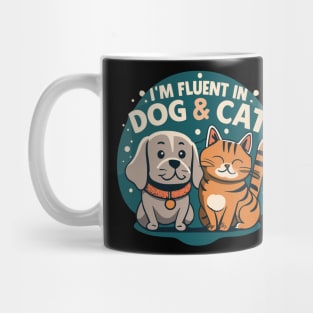 Funny I'm Fluent In Dog And Cat Design Mug